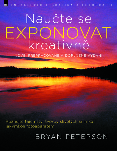 Naučte se exponovat kreativně – nové, doplněné vydání